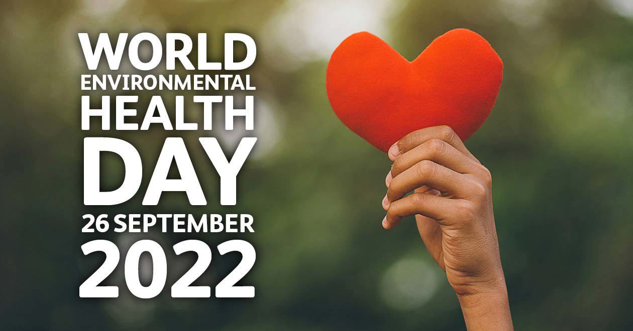 Hand holding a paper heart with the words 'World Environmental Health Day 26 September 2022'