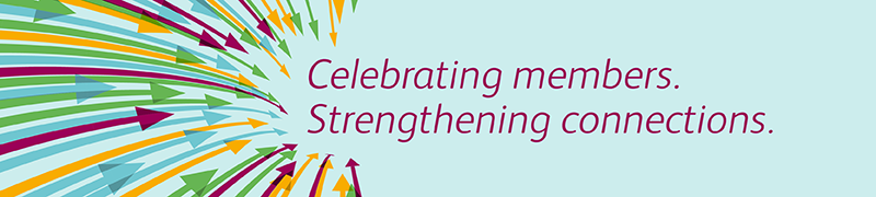 Colourful arrows point right toward the text "Celebrating members. Strengthening connections.